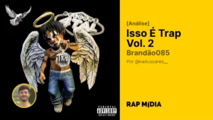 [Análise] Brandão085 – “Isso É Trap Vol. 2” por Kadu Soares