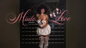 Muito Love: Confira o novo lançamento de SoulRa