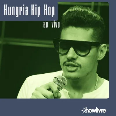 Capa do álbum ao vivo Hungria Hip Hop no Estúdio Showlivre (Ao Vivo), de Hungria (2017)
